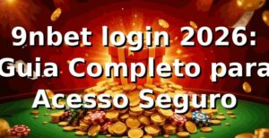 9nbet login 2026: Guia Completo para Acesso Seguro 🔐