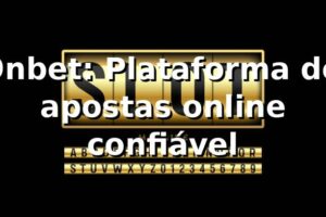 9nbet: Plataforma de apostas online confiável